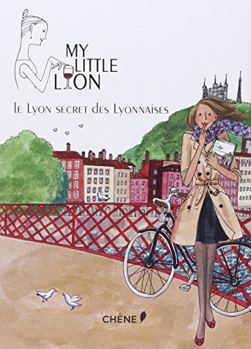 Beispielbild fr My Little Lyon: Le Lyon Secret Des Lyonnaises zum Verkauf von ThriftBooks-Dallas