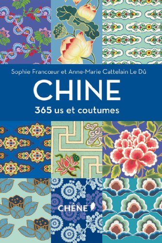Stock image for Chine : 365 Us Et Coutumes for sale by RECYCLIVRE
