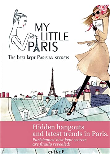 Beispielbild fr My Little Paris: the best kept Parisian secrets zum Verkauf von Ammareal