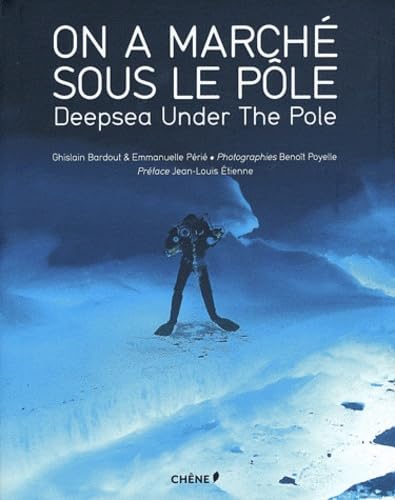 9782812305153: On a march sous le ple: Deepsea Under The Pole (CHENE VOYAGES)