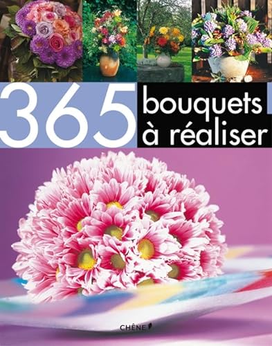 Imagen de archivo de 365 bouquets a realiser a la venta por LiLi - La Libert des Livres