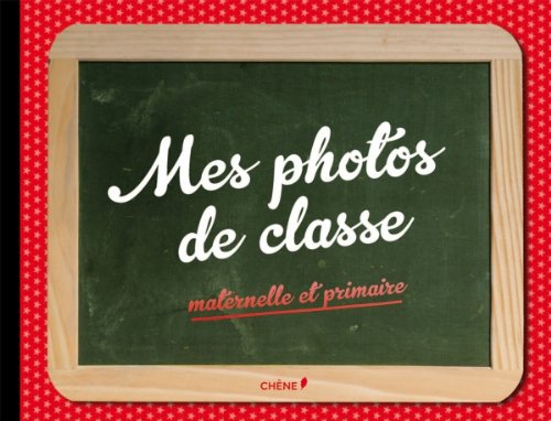 9782812306051: Mes photos de classe Maternelle/Primaire (Album d'une vie)