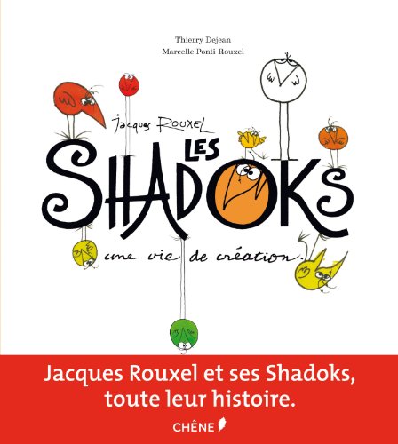Stock image for JACQUES ROUXEL ET LES SHADOKS, UNE VIE DE CREATION for sale by medimops