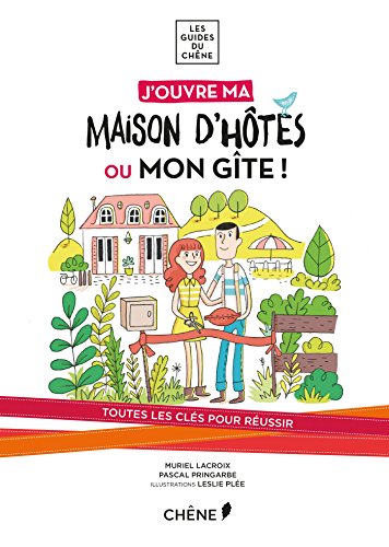 Beispielbild fr J'ouvre ma maison d'htes ou mon gte ! zum Verkauf von LiLi - La Libert des Livres