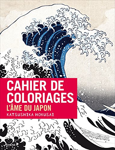9782812311543: Cahier de coloriages L'me du Japon: L'me du Japon : Katsushika Hokusai
