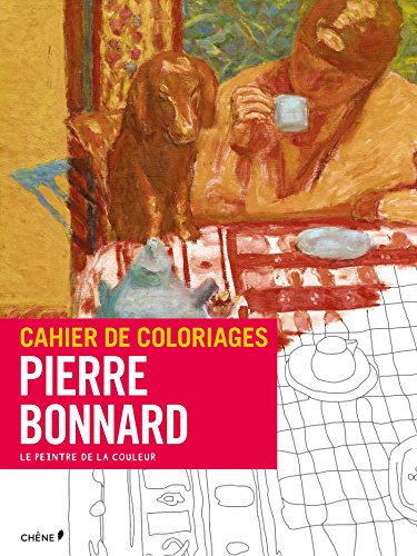 Beispielbild fr Cahier De Coloriages : Pierre Bonnard : Le Peintre De La Couleur zum Verkauf von RECYCLIVRE