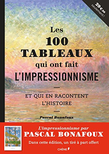 9782812313363: Les 100 tableaux qui ont fait l'impressionnisme