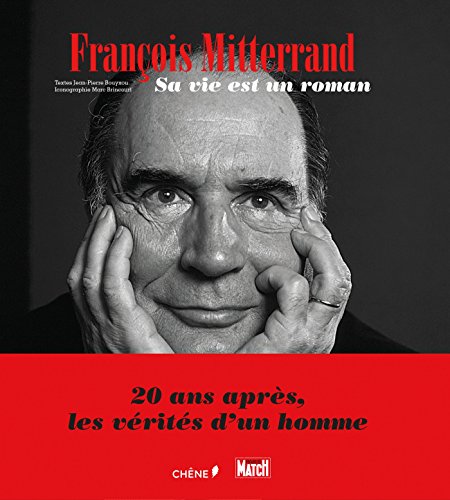 Imagen de archivo de Franois Mitterrand, sa vie est un roman a la venta por Ammareal