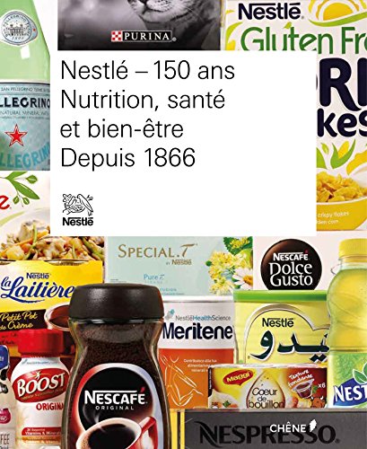 Stock image for Nestl, 150 Ans : Nutrition, Sant Et Bien-tre Depuis 1866 for sale by RECYCLIVRE