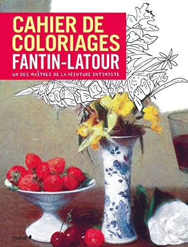 9782812315244: Cahier de coloriages Henri Fantin-Latour: Un des matres de la peinture intiliste