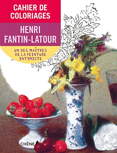 9782812315268: Cahier de coloriages Henri Fantin-Latour: Un des matres de la peinture intimiste