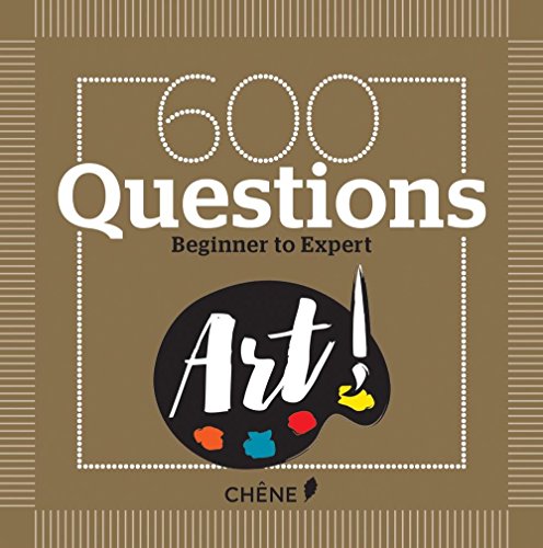 Beispielbild fr 600 Questions on Art: Beginner to Expert zum Verkauf von medimops