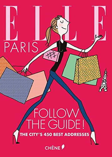 9782812316357: Elle Paris [Idioma Ingls]: Follow the Guide! the City's 450 Best Spots
