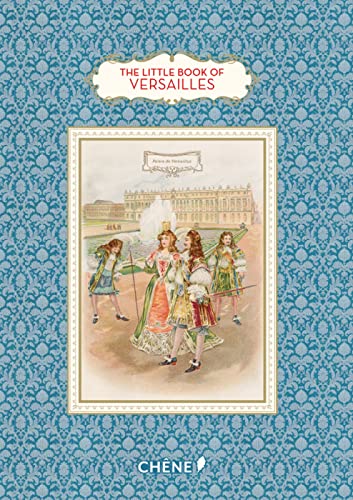 Beispielbild fr The Little Book of Versailles zum Verkauf von SecondSale