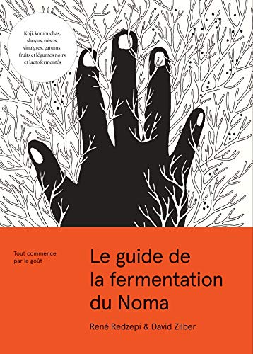 Beispielbild fr Le guide de la fermentation du Noma : Tout commence par le got zum Verkauf von Revaluation Books