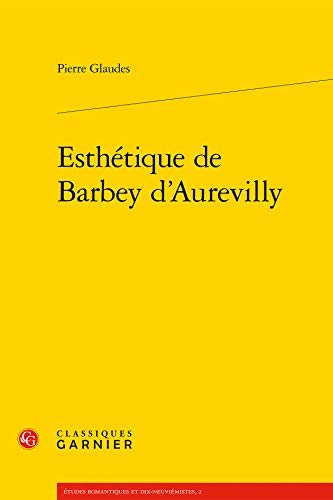 Beispielbild fr Esthtique de Barbey d'Aurevilly zum Verkauf von Chapitre.com : livres et presse ancienne