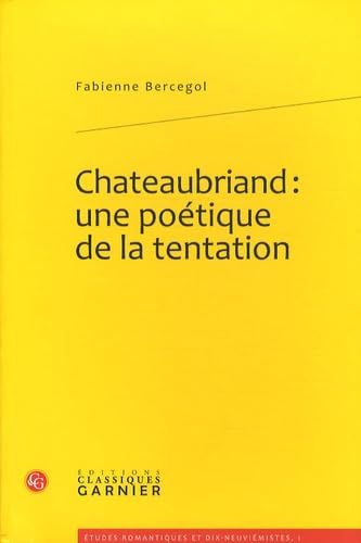 Beispielbild fr Chateaubriand : une potique de la tentation zum Verkauf von Le Monde de Kamlia