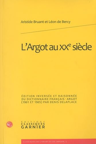 Beispielbild fr L'argot au XXe sicle zum Verkauf von Chapitre.com : livres et presse ancienne