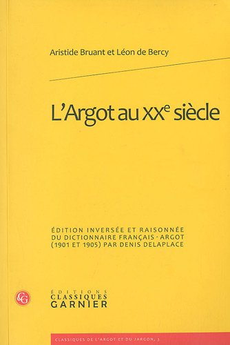 Stock image for L'argot au XXe sicle for sale by Chapitre.com : livres et presse ancienne