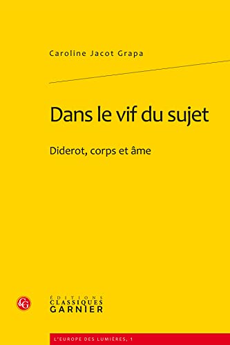 Imagen de archivo de Dans le vif du sujet: Diderot, corps et âme a la venta por Buchpark