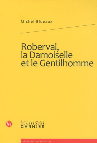 Beispielbild fr Roberval, la damoiselle et le gentilhomme zum Verkauf von Chapitre.com : livres et presse ancienne