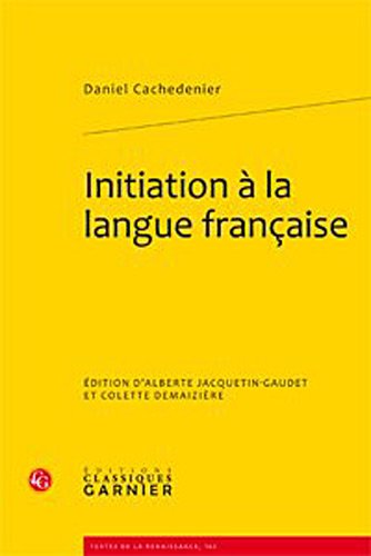 Stock image for Initiation a la Langue Francaise (Textes de La Renaissance) (French Edition) for sale by Gallix