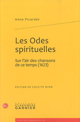 9782812400803: Les Odes spirituelles: Sur l'air des chansons de ce temps (1623): 163 (Textes De La Renaissance)