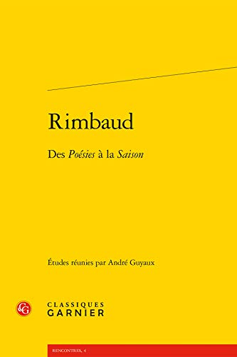 Beispielbild fr Rimbaud : Des Posies  La Saison zum Verkauf von RECYCLIVRE