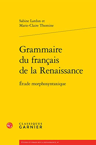 9782812400933: Grammaire Du Francais de la Renaissance: Etude Morphosyntaxique