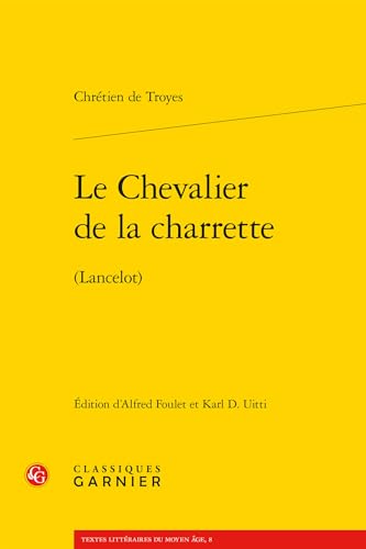 Beispielbild fr Le chevalier de la charrette zum Verkauf von Chapitre.com : livres et presse ancienne