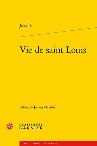 Vie de Saint Louis (Textes Litteraires Du Moyen Age) (French Edition) (9782812401442) by Joinville, Jean De