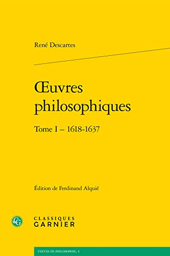 9782812401619: Oeuvres philosophiques: Tome 1 (1618-1637): 4 (Textes de philosophie)