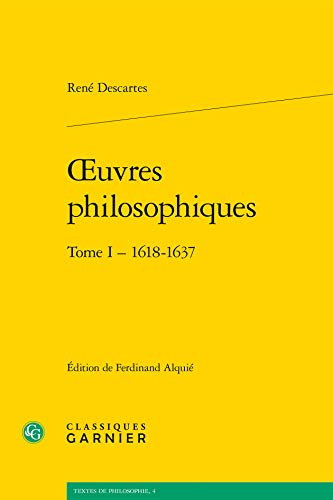 9782812401619: Oeuvres Philosophiques. Tome I - 1618-1637 (Textes de Philosophie) (French Edition)