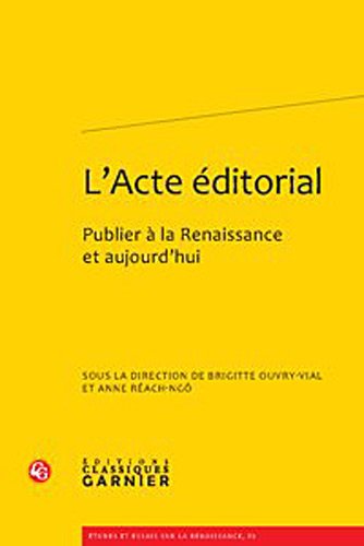 Beispielbild fr L'Acte ditorial : Publier  la Renaissance et aujourd'hui zum Verkauf von Ammareal
