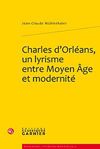 Imagen de archivo de Charles d'Orlans, un lyrisme entre Moyen Age et modernit a la venta por Ammareal