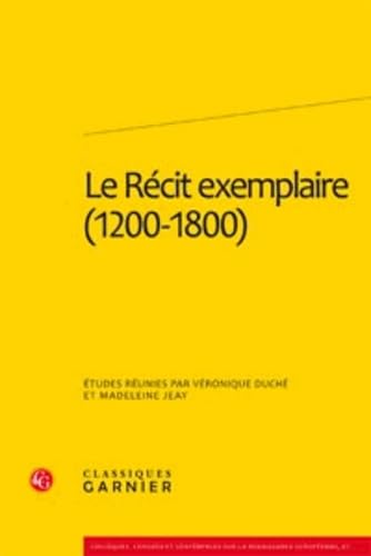 Beispielbild fr Le rcit exemplaire, 1200-1800 zum Verkauf von Chapitre.com : livres et presse ancienne