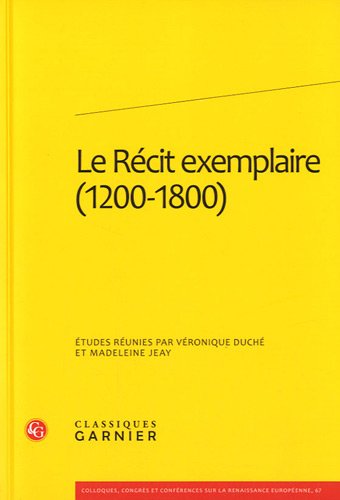 9782812402180: Le recit exemplaire (1200-1800) (Colloques, congrs et confrences sur la Renaissance europenne)