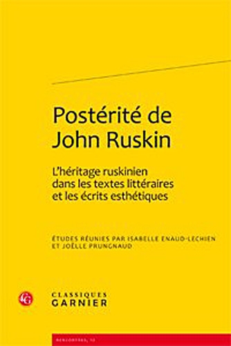 Stock image for Postrit de John Ruskin: L'hritage ruskinien dans les textes littraires et les crits esthtiques for sale by Buchpark