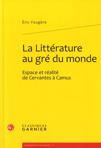 Beispielbild fr La littrature au gr du monde zum Verkauf von Chapitre.com : livres et presse ancienne