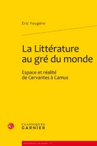 Stock image for La littrature au gr du monde for sale by Chapitre.com : livres et presse ancienne