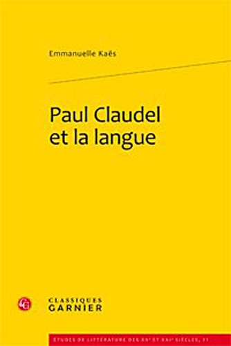 Stock image for Paul Claudel et la langue [Broch] Kas, Emmanuelle et Alexandre, Didier for sale by BIBLIO-NET