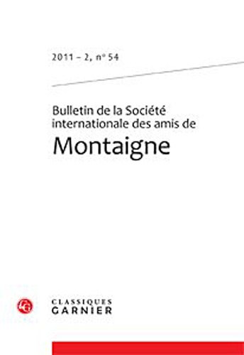 9782812402821: Bulletin de la Socit internationale des amis de Montaigne (2011) (2011 - 2, n 54)