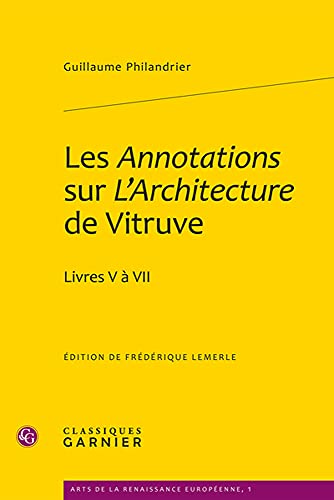 Stock image for Les Annotations Sur l'Architecture de Vitruve: Livres V a VII (French and Latin Edition) for sale by Gallix