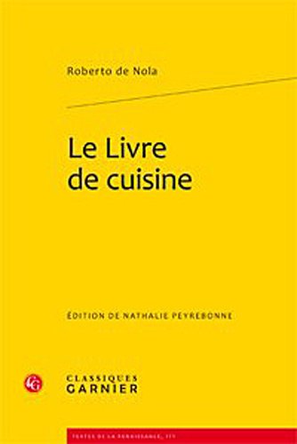 Beispielbild fr Le Livre de Cuisine (Textes de La Renaissance) (French Edition) zum Verkauf von Gallix