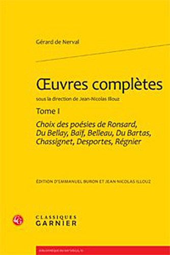 Stock image for Choix Des Poesies de Ronsard, Du Bellay, Baif, Belleau, Du Bartas, Chassignet, Desportes, Regnier (Bibliotheque Du Xixe Siecle) (French Edition) for sale by Gallix