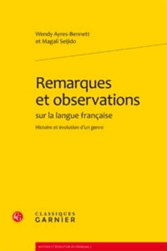 Stock image for Remarques Et Observations Sur La Langue Francaise: Histoire Et Evolution d'Un Genre (Histoire Et Evolution Du Francais) (French Edition) for sale by Gallix