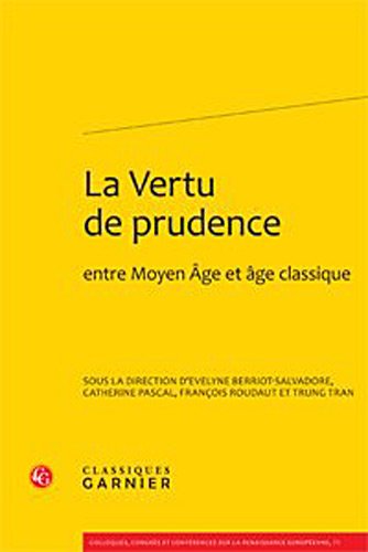 Stock image for La Vertu de Prudence: entre Moyen Age et age classique.; (Colloques, Congres et Conferences sur la Renaissance Europeenne 71) for sale by J. HOOD, BOOKSELLERS,    ABAA/ILAB