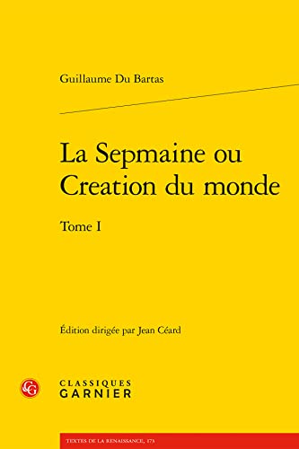 Stock image for la sepmaine ou cration du monde Tome 1 for sale by Chapitre.com : livres et presse ancienne