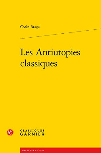 9782812403804: Les Antiutopies classiques: 11 (Lire Le Xviie Siecle)
