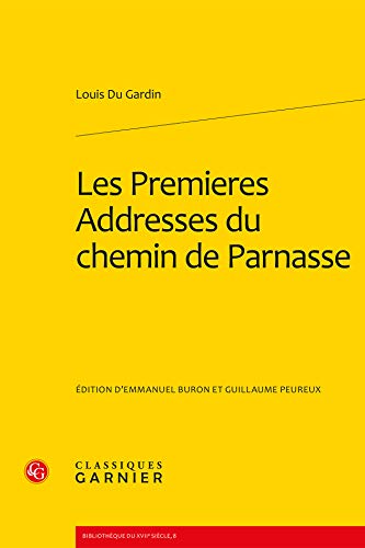 9782812403903: Les Premieres Addresses Du Chemin de Parnasse (Bibliotheque Du Xviie Siecle) (French Edition)